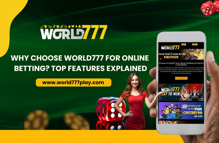 Read more about the article Why Choose World777 for Online Betting? Top Features Explained