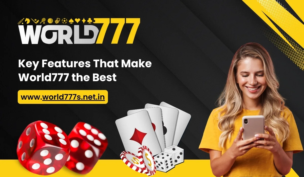 Key Features That Make World777 the Best