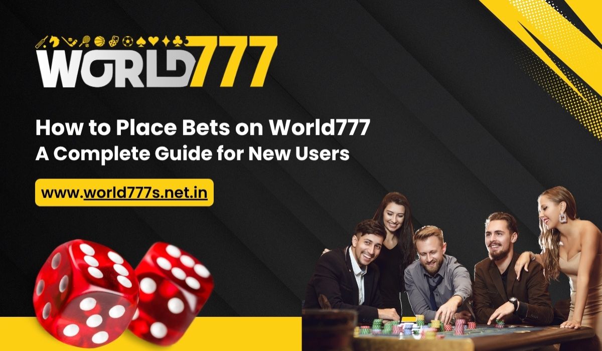 How To Place Bets on World777: A Complete Guide
